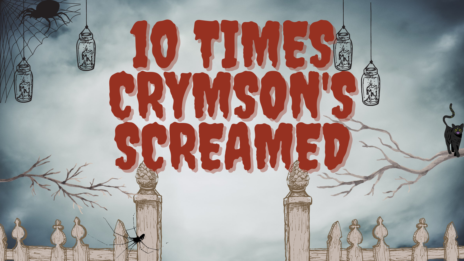 10 Times Crymson Screamed