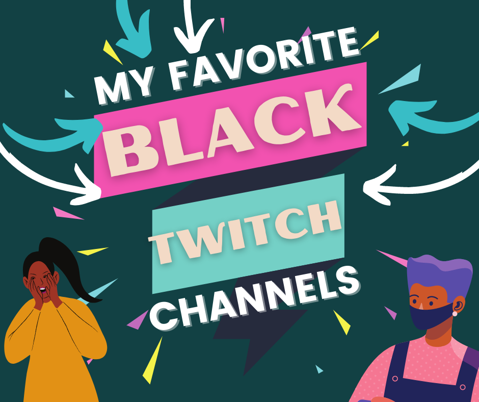 Black Twitch Channels I love