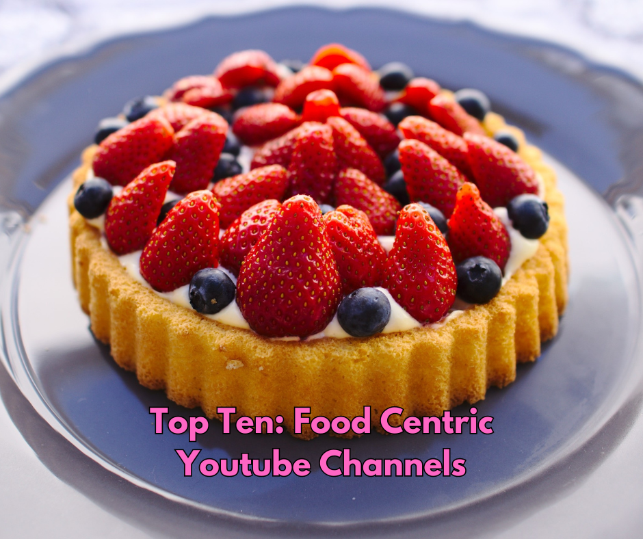 Thia’s Top Ten Favorite Food Centered Youtube Channels